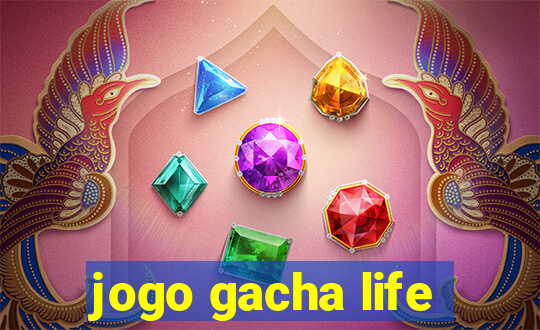 jogo gacha life